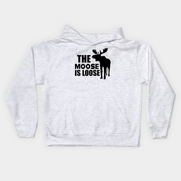 Moose - The Moose is loose Kids Hoodie by KC Happy Shop